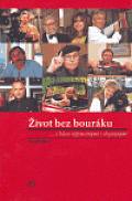 Život bez bouráku... s lidmi výjimečnými i obyčejnými