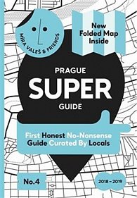 Prague Superguide Edition No. 4 - First Honest No-Nonsense Guide Curated By Locals