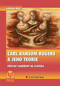 Carl Ransom Rogers a jeho teorie - Přístup zaměřený na člověka