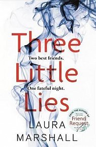 Three Little Lies : The compulsive new thriller from the author of FRIEND REQUEST