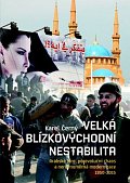 Velká blízkovýchodní nestabilita - Arabské jaro, porevoluční chaos a nerovnoměrná modernizace 1950-2015