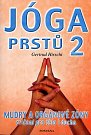 Jóga prstů 2 - Mudry a orgánové zóny, cvičení pro tělo i ducha