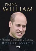 Princ William: zrození moderního monarchy