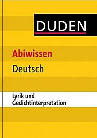 Duden Abiwissen Deutsch: Lyrik und Gedichtinterpretation