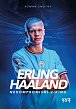 Erling Haaland - Nekompromisní Viking