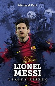 Lionel Messi - Úžasný příběh