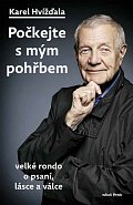 Počkejte s mým pohřbem - Velké rondo o psaní, lásce a válce