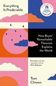 Everything Is Predictable: How Bayes´ Remarkable Theorem Explains the World