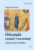 Otčenáš známý i neznámý - Nejkrásnější modlitba