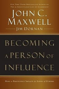 Becoming a Person of Influence: How to Positively Impact the Lives of Others