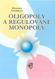 Oligopoly a regulované monopoly