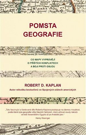 Pomsta geografie - Co mapy vyprávějí o příštích konfliktech a boji proti osudu, 1.  vydání