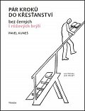 Pár kroků do křesťanství bez černých i růžových brýlí
