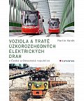 Vozidla a tratě úzkorozchodných elektrických drah v ČR a SR - Tramvajové, průmyslové, lesní
