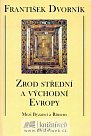 Zrod střední a východní Evropy - Mezi Byzancí a Římem