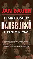 Temné osudy Habsburků a jejich příbuzných