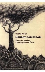 Moudrý rabi z Rabí - Židovské pověsti z Jihozápadních Čech