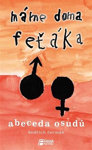 Máme doma feťáka - Abeceda osudů