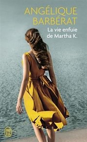 La vie enfuie de Martha K. 