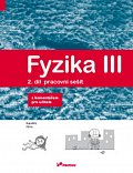 Fyzika III – 2. díl – pracovní sešit s komentářem pro učitele