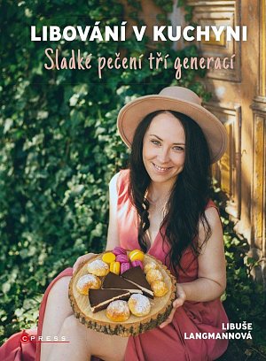 Libování v kuchyni - Sladké pečení tří generací
