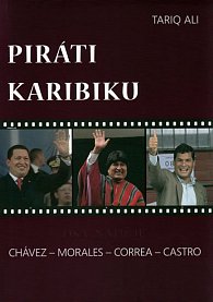 Piráti Karibiku - Chávez - Morales - Correa - Castro 