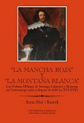 “La Mancha Roja” y “la Montana Blanca” Las Órdenes Militares de Santiago, Calatrava y Alcántara en Centroeuropa antes y después de 1620 (ss. XVI-XVII)