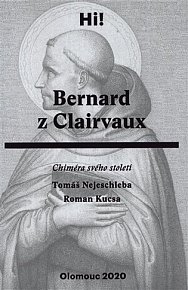 Bernard z Clairvaux - Chiméra svého století