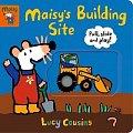 Maisy´s Building Site: Pull, Slide and Play!