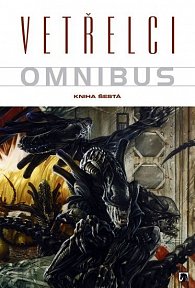 Vetřelci - Omnibus - Kniha šestá