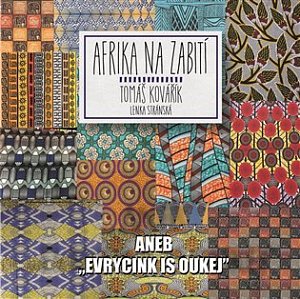 Afrika na zabití aneb ,evrycink is oukej'