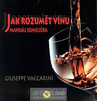 Jak rozumět vínu - Manuál someliéra 