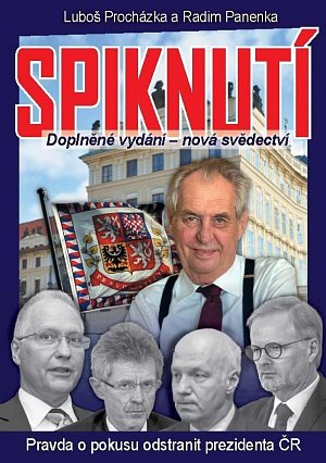 Spiknutí - Pravda o pokusu odstranit prezidenta ČR (Doplněné vydání - nová svědectví)