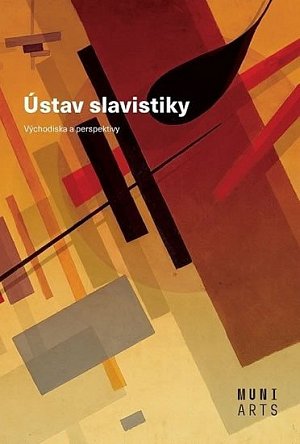 Ústav slavistiky - Východiska a perspektivy