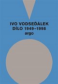 Ivo Vodseďálek: Dílo 1949 - 1998