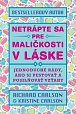 Netrápte sa pre maličkosti v láske