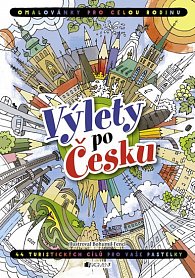 Výlety po Česku - Omalovánky pro celou rodinu