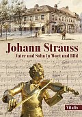 Johann Strauss - Vater und Sohn in Wort und Bild