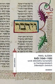 Raši (1040-1105) - Vznik biblického komentáře ve frankoporýnských židovských centrech