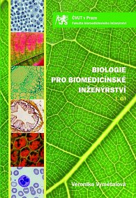 Biologie pro biomedicínské inženýrství. I. díl