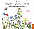 Divočina v zahradě - Inspirace pro přírodní zahradničení - CDm3 (Čte Miroslav Táborský)