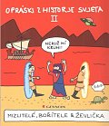 Opráski zhistorje svjeta II - Mizlitelé, bořítele & ževlička