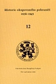 Historie okupovaného pohraničí 12 (1938 - 1945)
