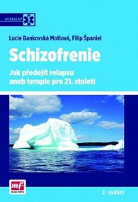 Schizofrenie – Jak předejít relapsu aneb terapie pro 21. století, 2.  vydání