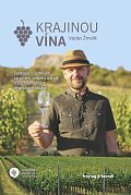 Krajinou vína - Cestopis o putování za vínem, příběhy odrůd a pozoruhodností vinařských oblastí