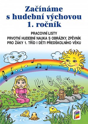 Začínáme s hudební výchovou (pracovní listy) - pro 1. ročník ZŠ, 2.  vydání