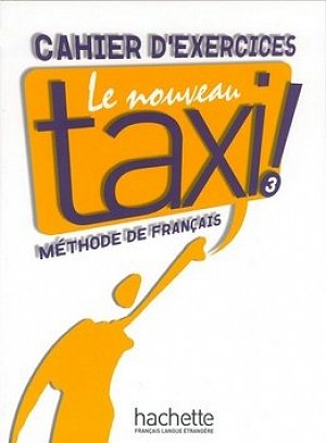 Le Nouveau Taxi ! 3 Cahier d´exercices