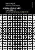 Geografie „okrajem“ - Každodenní časoprostorové zkušenosti