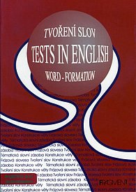 Tests in English - Tvoření slov (Word-formation)