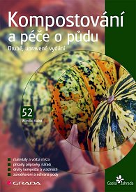 Kompostování a péče o půdu - edice Česká zahrada 52 - 2.vydání